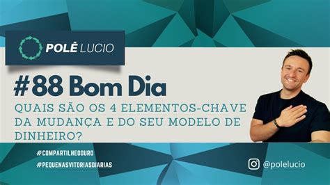 88 Bom Dia Quais São Os 4 Elementos Chave Da Mudança E Do Seu Modelo