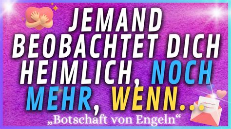 Botschaft Von Engeln Jemand Beobachtet Dich Heimlich Noch Mehr