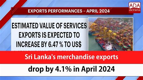 Sri Lanka S Merchandise Exports Drop By 4 1 In April 2024 English