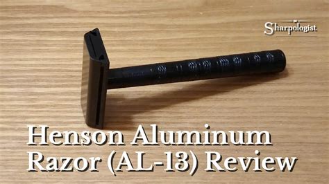 Henson AL13 Aluminum Razor Review - Sharpologist