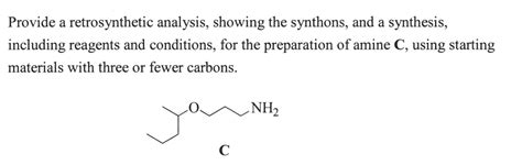 Solved Provide A Retrosynthetic Analysis Showing The Chegg