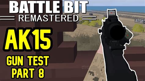 AK15 Gun Test BattleBit Remastered Gun Test Part 8 YouTube