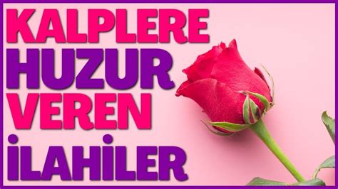 KALPLERE HUZUR VEREN İLAHİLER YouTube