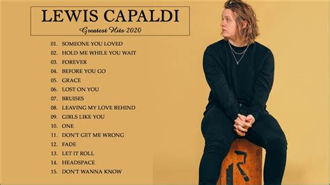 Best Songs Of Lewis Capaldi 2020 Lewis Capaldi Greatest Hits Full Album Youtube