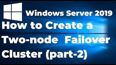 35 How To Create A Failover Cluster In Windows Server 2019 Youtube