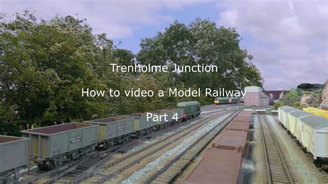 How To Video A Model Railway Trenholme Junction Youtube