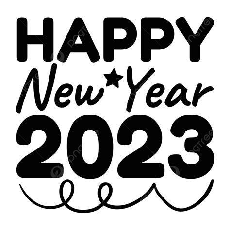 Feliz Año Nuevo 2023 Cotización Letras Png Diseño De Svg De Año Nuevo