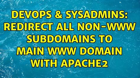 Devops Sysadmins Redirect All Non Subdomains To Main Domain