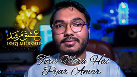 Tera Mera Hai Pyar Amar Ayush Paul Cover Ahmed Jahanzeb Ishq