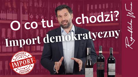 IMPORT DEMOKRATYCZNY O CO TU CHODZI YouTube