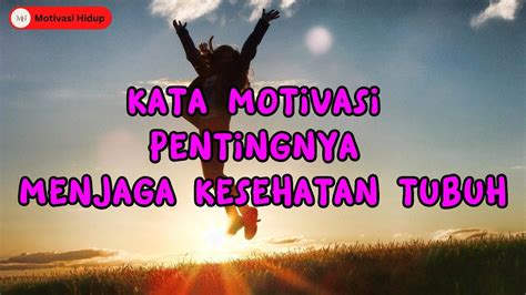 Kata Kata Motivasi Pentingnya Menjaga Kesehatan Tubuh Agar Selalu Sehat