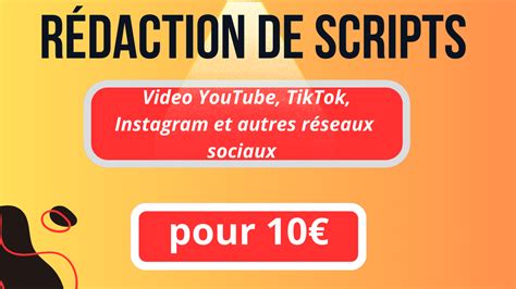 Je vais rédiger votre script vidéo YouTube et TikTok captivant et