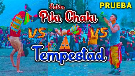 Prueba En Aurahu Sat N Piki Chaki Vs Tempestad Danzantes De