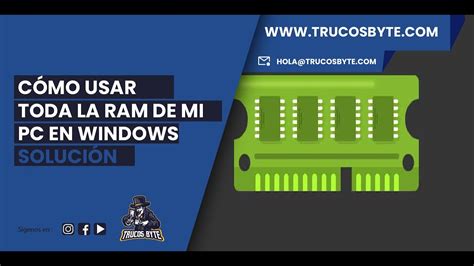 Cómo usar toda la Memoria Ram de mi PC en Windows Solucionado YouTube