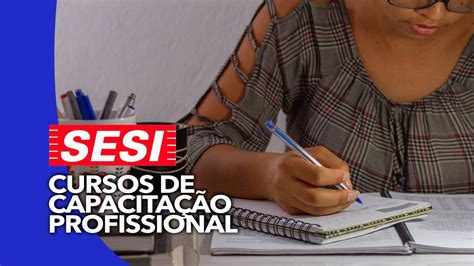 Cursos de capacitação profissional do SESI centenas de vagas