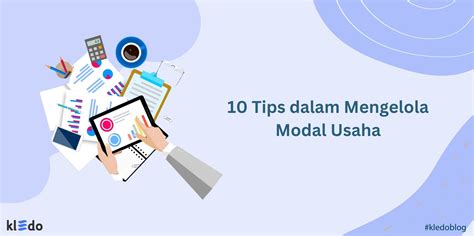 10 Tips Dalam Mengelola Modal Usaha Untuk Pemula Kledo Blog