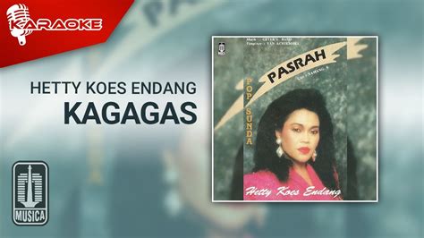 Hetty Koes Endang Kagagas Official Karaoke Video Youtube