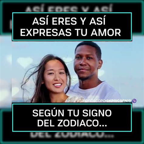 Asi Eres Y AsÍ Expresas Tu Amor Capricornio ♑ Youtube