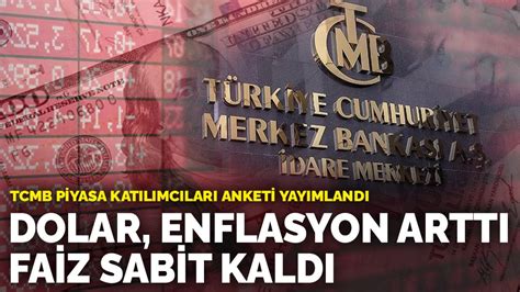 TCMB Piyasa Katılımcıları Anketi yayımlandı Dolar ve enflasyon arttı