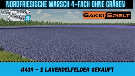 LS22 NF Marsch 439 2 Lavendel Felder Gekauft Let S Play HD