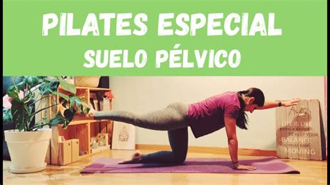 PILATES Especial SUELO PÉLVICO incluye ejercicios de Kegel YouTube