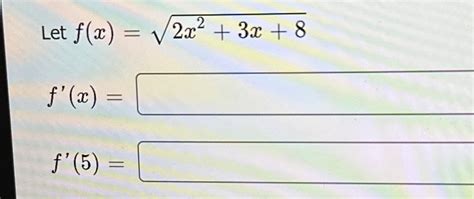 Solved Let F X 2x2 3x 82f X F 5