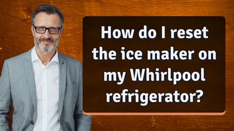 How Do I Reset The Ice Maker On My Whirlpool Refrigerator YouTube