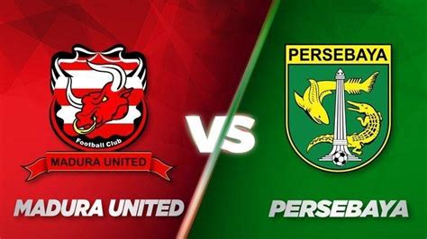 LINK Live Streaming Madura United Vs Persebaya Tayang Vidio Minggu 29