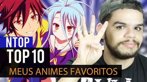 TOP 10 Meus Animes Favoritos Parte 4 Ntop YouTube