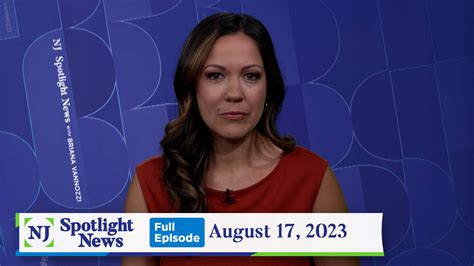 Nj Spotlight News August 17 2023 Video Nj Spotlight News