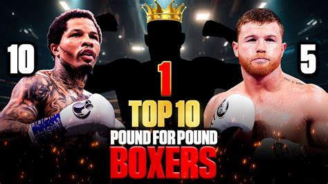 Top 10 Pound For Pound Boxers Of 2024 So Far Boxing 2024 Youtube