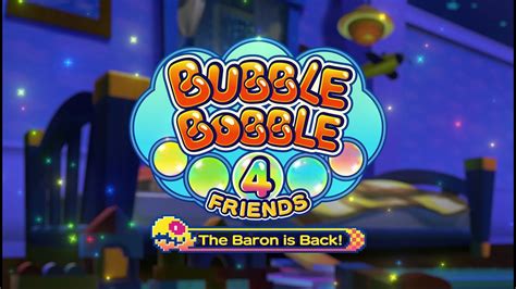 Bubble Bobble 4 Friends The Baron Is Back Official Trailer Youtube