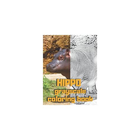 Buy Hippo Grayscale Coloring Book A Hippos Coloring Book For Adults Hippopotamus Coloring Book