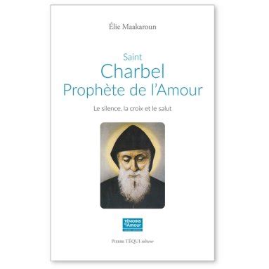 Elie Maakaroun Saint Charbel Proph Te De L Amour Livres En Famille