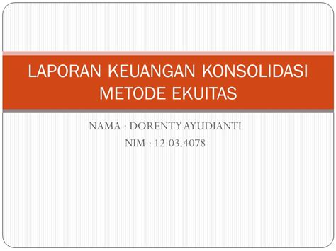 Contoh Soal Dan Jawaban Laporan Keuangan Konsolidasi Metode Equity Berbagai Contoh