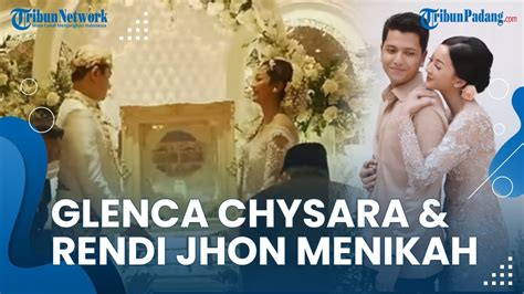 Selamat Glenca Chysara Dan Rendi Jhon Resmi Menikah Hari Ini Sempat