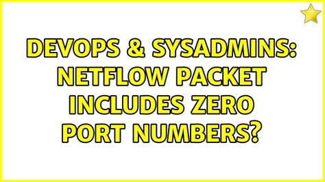 Devops Sysadmins Netflow Packet Includes Zero Port Numbers