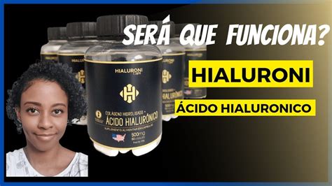 Ácido Hialuroni Funciona Veja Um Depoimento Verdadeiro Se As Caps