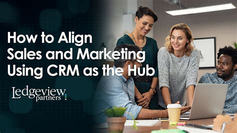 How To Align Sales Marketing Using CRM As The Hub YouTube