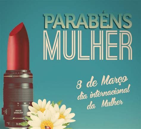 Parabéns Mulher 8 de Março Dia Internacional da Mulher