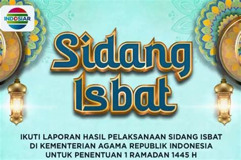 Hasil Sidang Isbat 1 Ramadhan 1445 H Diumumkan Hari Ini Cek Awal Puasa