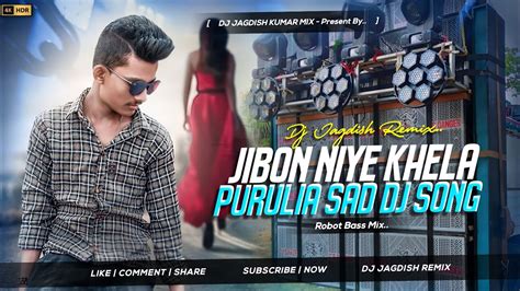 Jiban Niye Khela Ll Purulia Sad Dj Song Ll Robot Bass Mix Ll Dj Jagdish