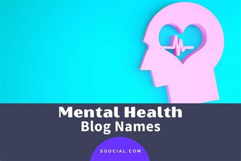 407 Mental Health Blog Name Ideas That Stress The Positive Soocial