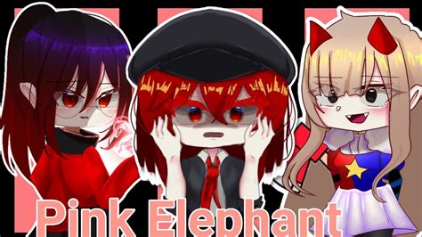 Pink Elephant Meme Gacha Club Gacha Kenley Youtube