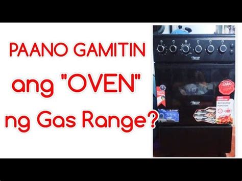 Paano Gamitin Ang OVEN Ng Gas Range How To Operate The Oven Of Gas