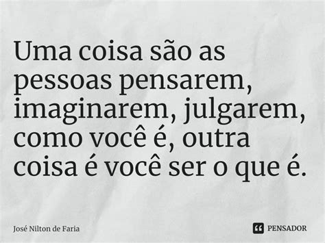 ⁠uma Coisa São As Pessoas Pensarem José Nilton De Faria Pensador