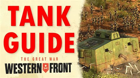 How To Use Tanks Destroy Them In The Great War Western Front Tips