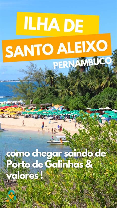 Ilha De Santo Aleixo Pe Como Chegar O Que Fazer Pre Os E Dicas