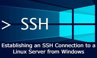 Establishing An Ssh Connection To A Linux Server From Windows Server