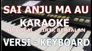 Chords for Karaoke Lagu Batak SAI ANJU MA AU / Versi Keyboard / HQ Audio